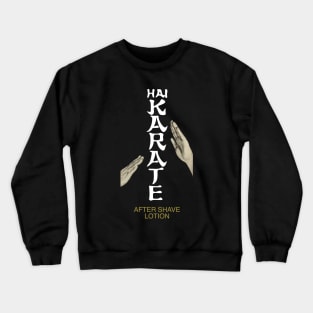 Hai Karate.  After Shave Lotion Crewneck Sweatshirt